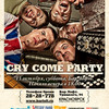 &laquo;Cry Come Party&raquo;